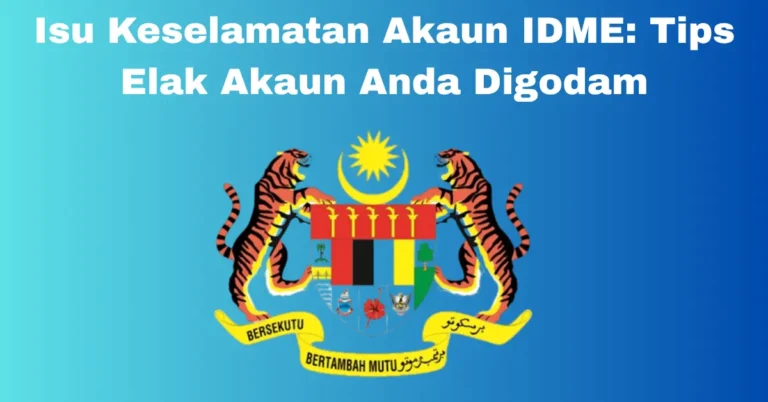Isu Keselamatan Akaun IDME: Tips Elak Akaun Anda Digodam