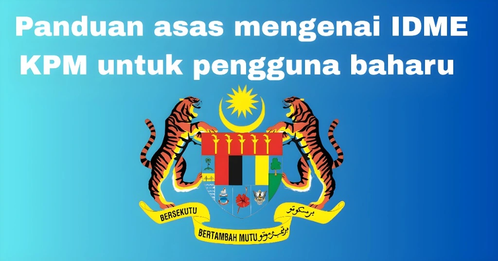 Panduan asas mengenai IDME KPM untuk pengguna baharu 2025