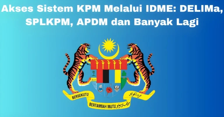 Akses Sistem KPM Melalui IDME: DELIMa, SPLKPM, APDM dan Banyak Lagi