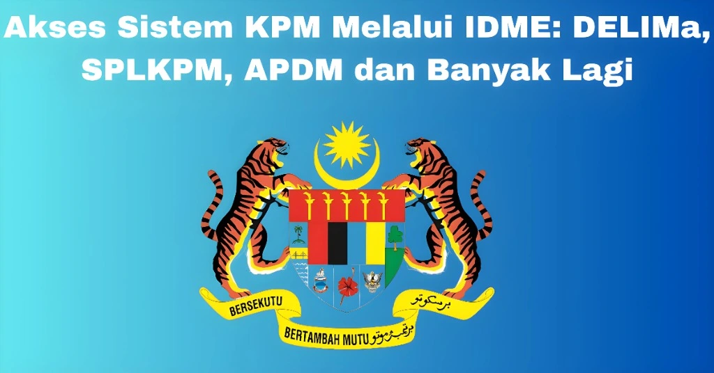Akses Sistem KPM Melalui IDME: DELIMa, SPLKPM, APDM dan Banyak Lagi