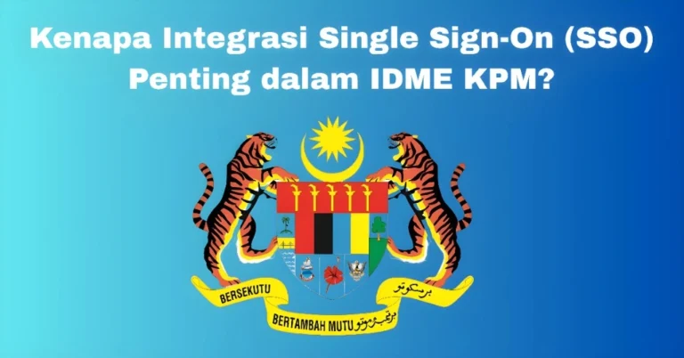 Kenapa Integrasi Single Sign-On (SSO) Penting dalam IDME KPM?