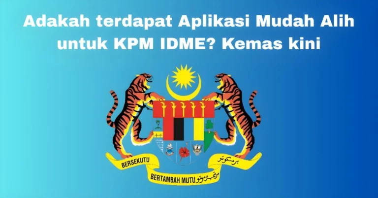 Adakah terdapat Aplikasi Mudah Alih untuk KPM IDME? Kemas kini
