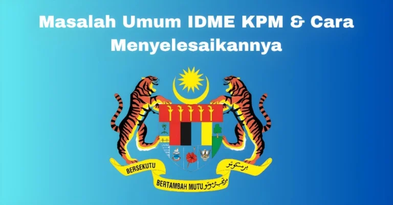 Masalah Umum IDME KPM & Cara Menyelesaikannya