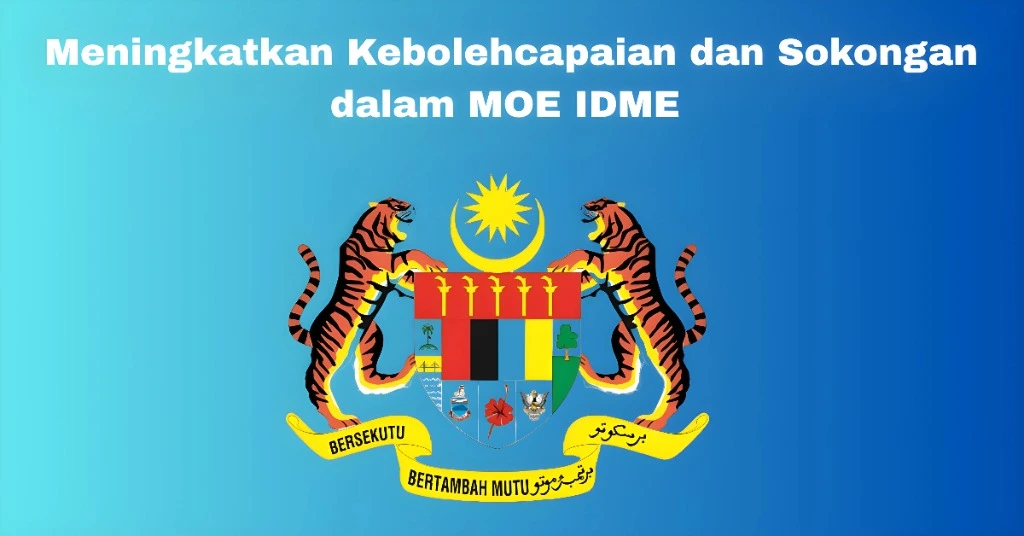Meningkatkan Kebolehcapaian dan Sokongan dalam MOE IDME 2025