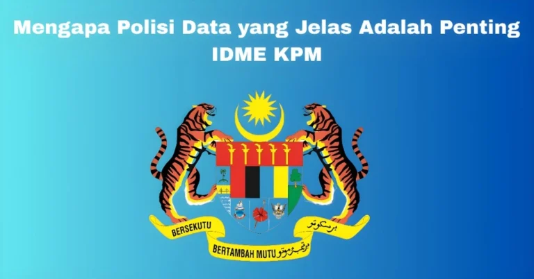 Mengapa Polisi Data yang Jelas Adalah Penting IDME KPM